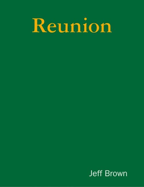 Cover of the book Reunion by Jeff Brown, Lulu.com