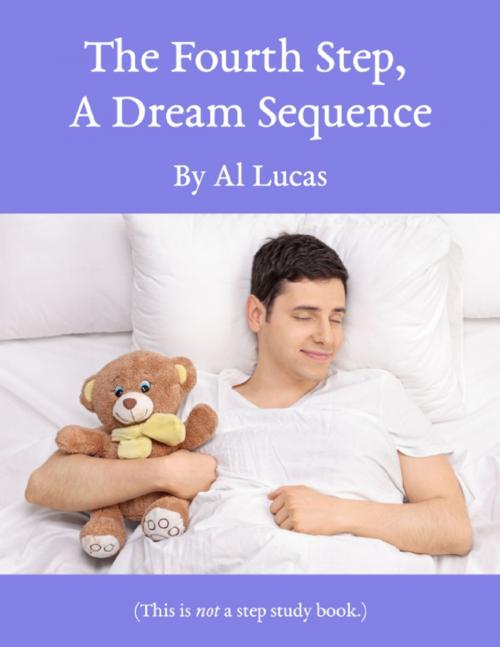 Cover of the book The Fourth Step - A Dream Sequence by Al Lucas, Lulu.com
