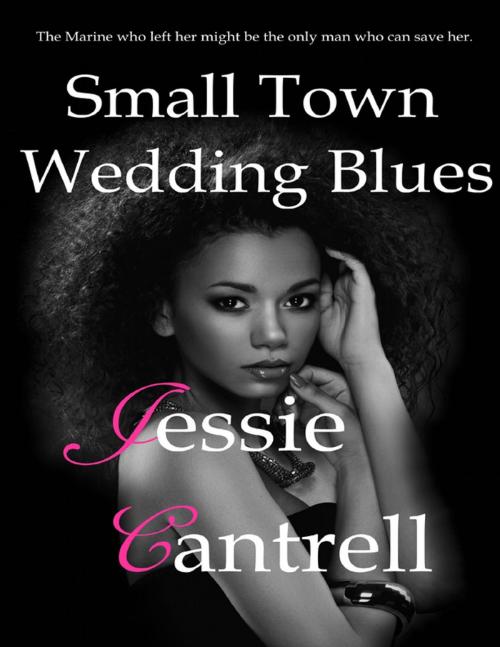 Cover of the book Small Town Wedding Blues by Jessie Cantrell, Lulu.com