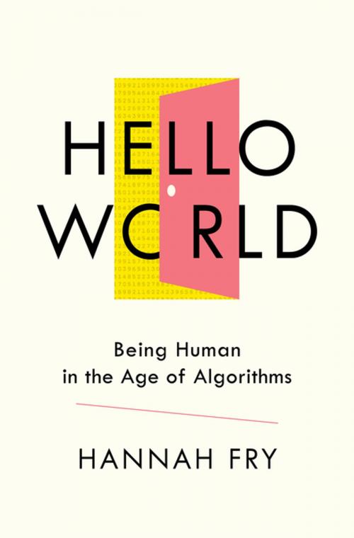 Cover of the book Hello World: Being Human in the Age of Algorithms by Hannah Fry, W. W. Norton & Company