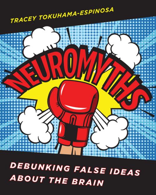 Cover of the book Neuromyths: Debunking False Ideas About The Brain by Tracey Tokuhama-Espinosa, W. W. Norton & Company
