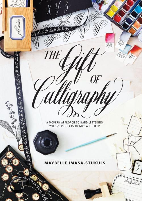 Cover of the book The Gift of Calligraphy by Maybelle Imasa-Stukuls, Potter/Ten Speed/Harmony/Rodale