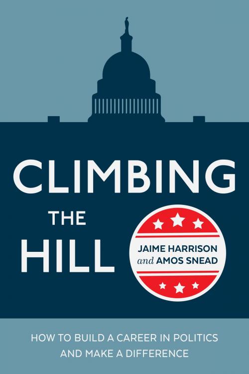 Cover of the book Climbing the Hill by Amos Snead, Jaime Harrison, Potter/Ten Speed/Harmony/Rodale