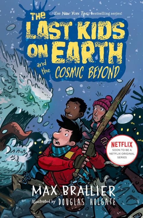 Cover of the book The Last Kids on Earth and the Cosmic Beyond by Max Brallier, Douglas Holgate, Penguin Young Readers Group
