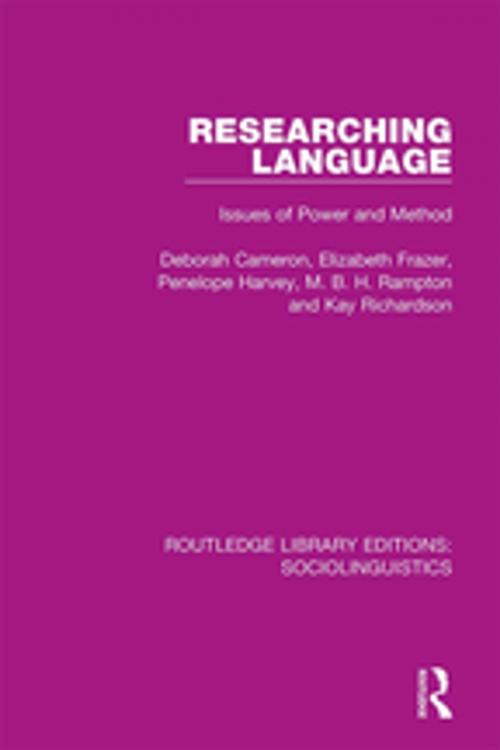 Cover of the book Researching Language by Deborah Cameron, Elizabeth Frazer, Penelope Harvey, M. B. H. Rampton, Kay Richardson, Taylor and Francis