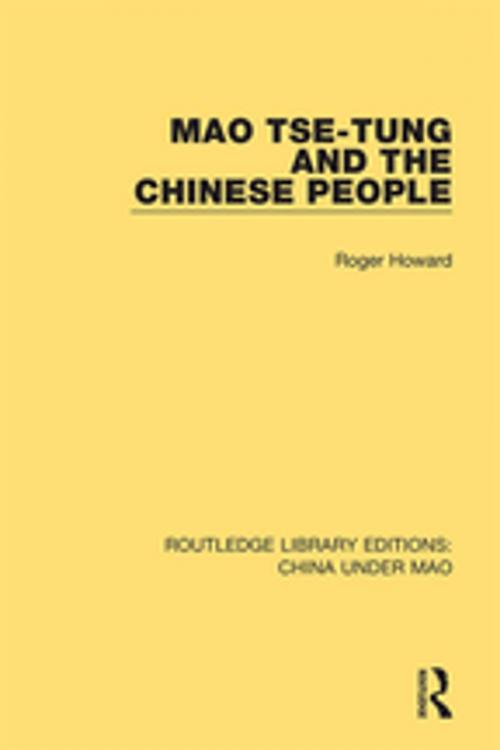 Cover of the book Mao Tse-tung and the Chinese People by Roger Howard, Taylor and Francis