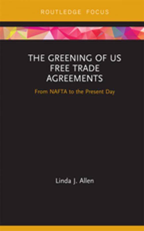Cover of the book The Greening of US Free Trade Agreements by Linda Allen, Taylor and Francis