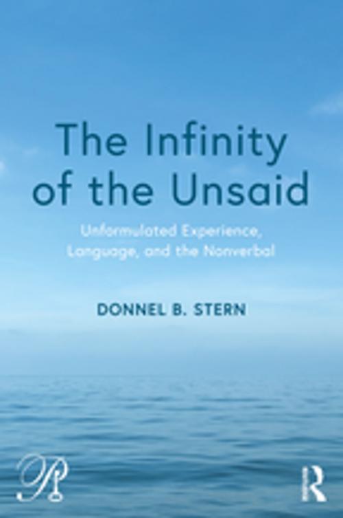 Cover of the book The Infinity of the Unsaid by Donnel B. Stern, Taylor and Francis