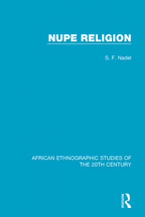 Cover of the book Nupe Religion by S. F. Nadel, Taylor and Francis