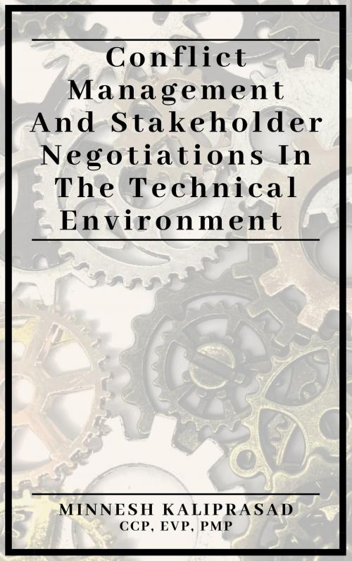 Cover of the book Conflict Management and Stakeholder Negotiations in the Technical Environment by Minnesh Kaliprasad, Minnesh Kaliprasad
