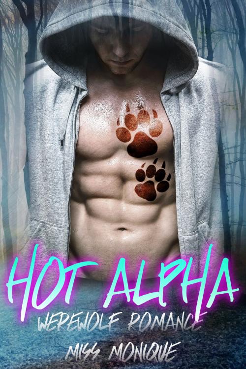Cover of the book Hot Alpha by Ms. Monique, HeartthrobPublishing