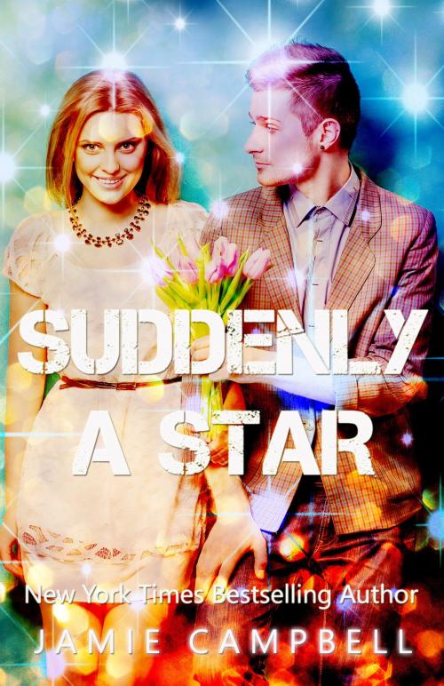 Cover of the book Suddenly a Star by Jamie Campbell, Jamie Campbell