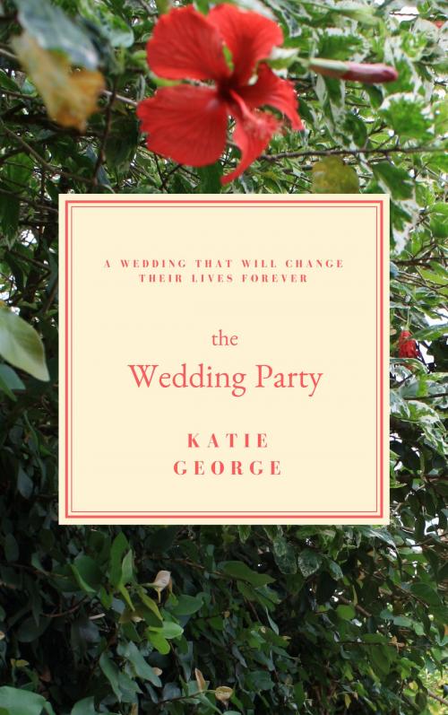 Cover of the book The Wedding Party by Katie George, Katie George