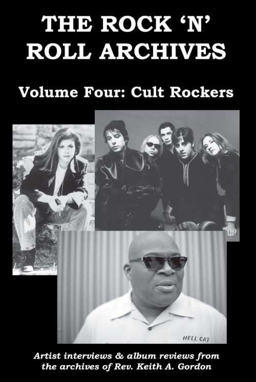 Cover of the book The Rock 'n' Roll Archives, Volume Four: Cult Rockers by Rev. Keith A. Gordon, Rev. Keith A. Gordon