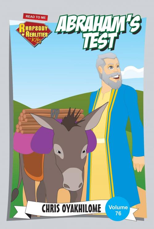 Cover of the book Rhapsody of Realities for Kids: Abraham's Test by Chris Oyakhilome, LoveWorld Publishing
