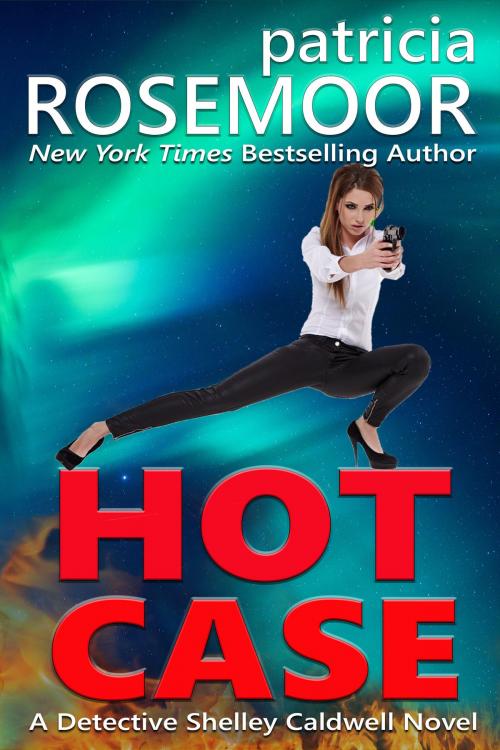 Cover of the book Hot Case: A Detective Shelley Caldwell Novel by Patricia Rosemoor, Patricia Rosemoor