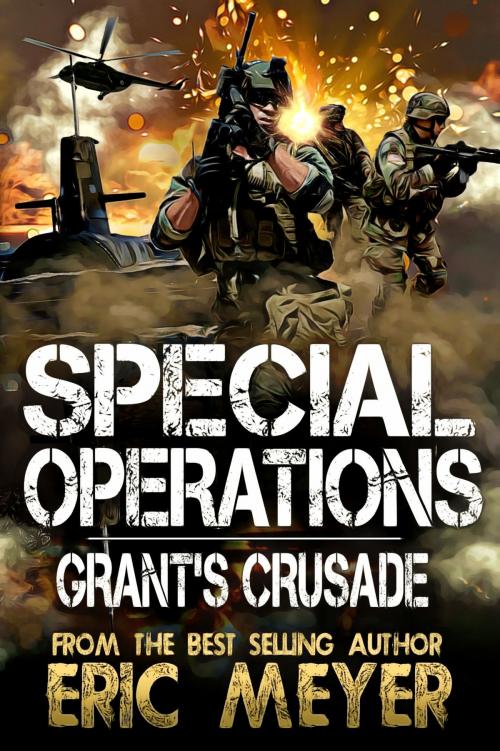 Cover of the book Special Operations: Grant's Crusade by Eric Meyer, Swordworks & Miro Books