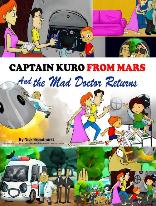 Cover of the book Captain Kuro From Mars and The Mad Doctor Returns by Nick Broadhurst, Nick Broadhurst