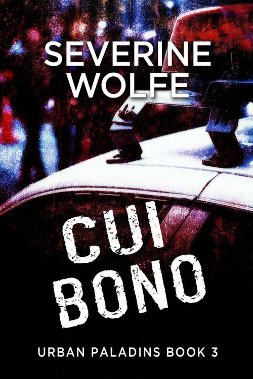 Cover of the book Cui Bono by Severine Wolfe, Severine Wolfe