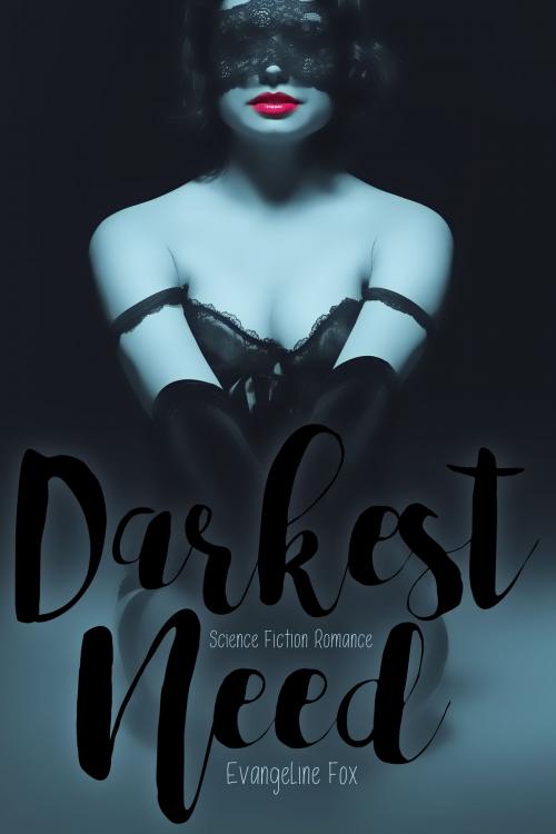 Cover of the book Darkest Need by Evangeline Fox, HeartthrobPublishing