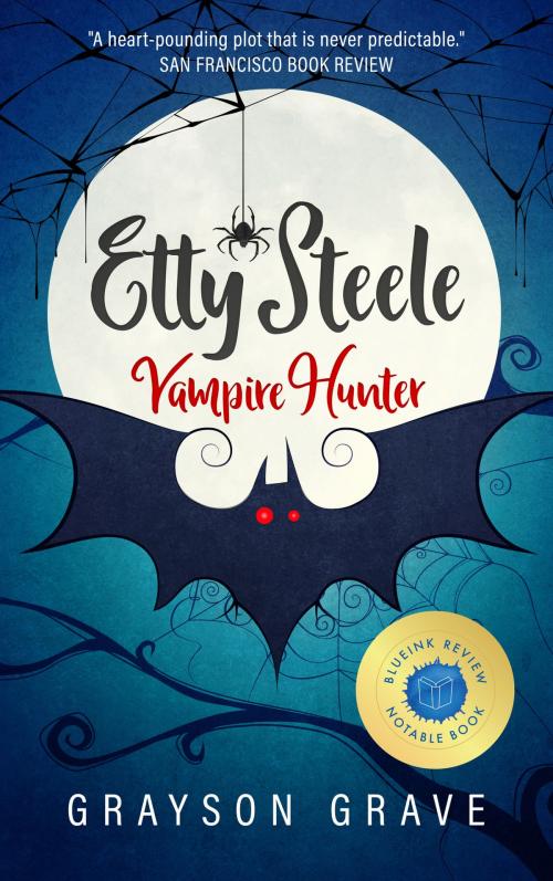 Cover of the book Etty Steele Vampire Hunter by Grayson Grave, Grayson Grave