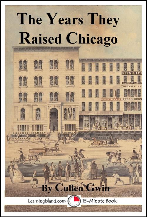 Cover of the book The Years They Raised Chicago by Cullen Gwin, LearningIsland.com