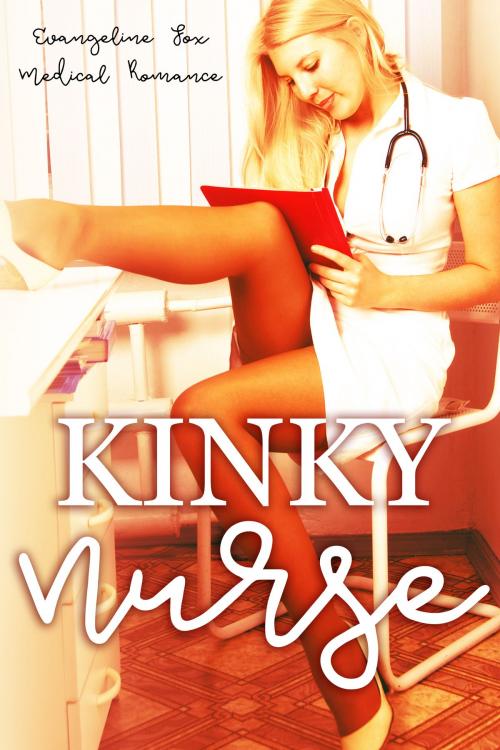 Cover of the book Kinky Nurse by Evangeline Fox, HeartthrobPublishing
