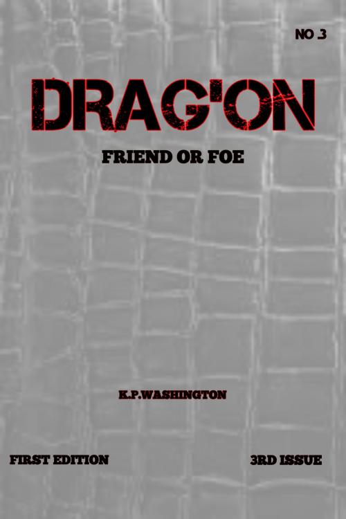Cover of the book Drag'on: Friend Or Foe by K.P. Washington, K.P. Washington
