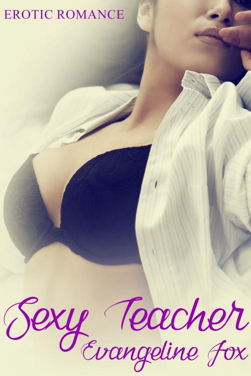 Cover of the book Sexy Teacher by Evangeline Fox, HeartthrobPublishing