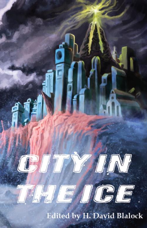 Cover of the book City in the Ice by H. David Blalock, Alban Lake Publishing