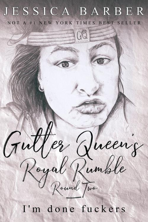 Cover of the book Gutter Queen's Royal Rumble: Round Two by Jessica Barber, Jessica Barber