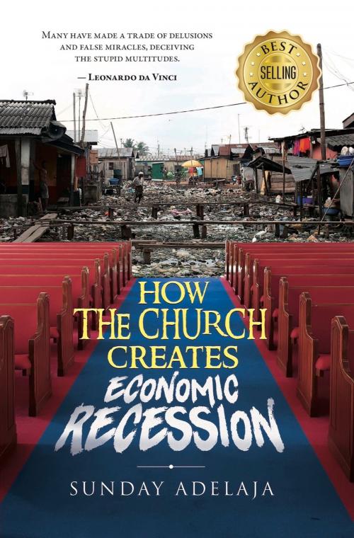 Cover of the book How The Church Creates Economic Recession by Sunday Adelaja, Golden Truth