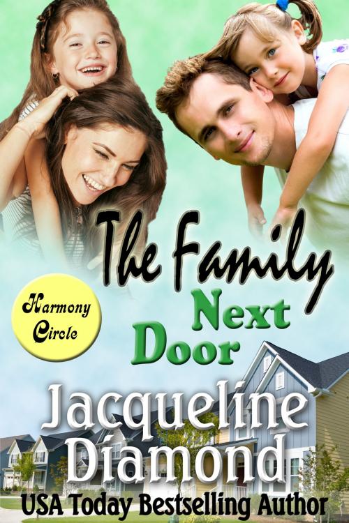 Cover of the book The Family Next Door: A Heartwarming Love Story by Jacqueline Diamond, Jacqueline Diamond