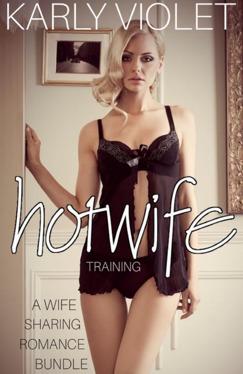 Cover of the book Hotwife Training by Karly Violet, Karly Violet