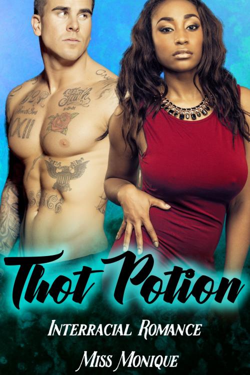 Cover of the book Thot Potion by Ms. Monique, HeartthrobPublishing