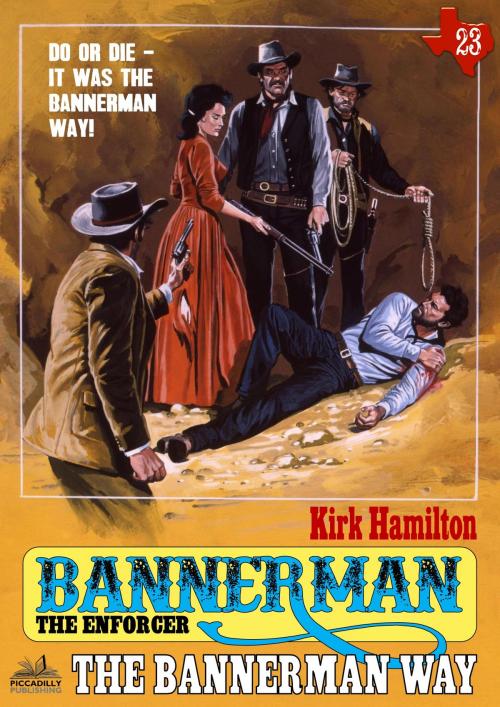 Cover of the book Bannerman the Enforcer 23: The Bannerman Way by Kirk Hamilton, Piccadilly