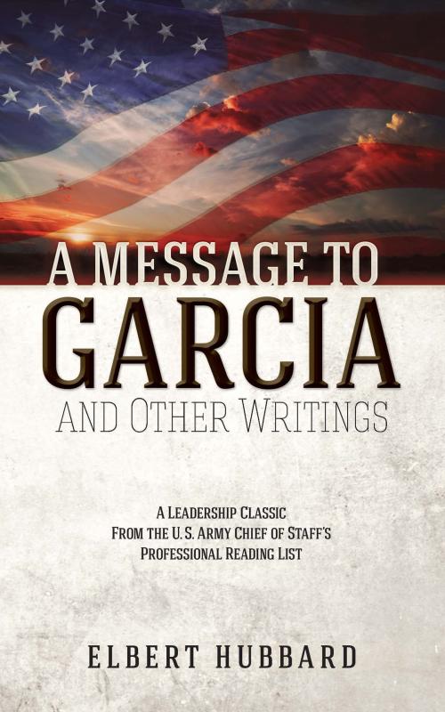 Cover of the book A Message to Garcia and Other Writings by Elbert Hubbard, Dover Publications