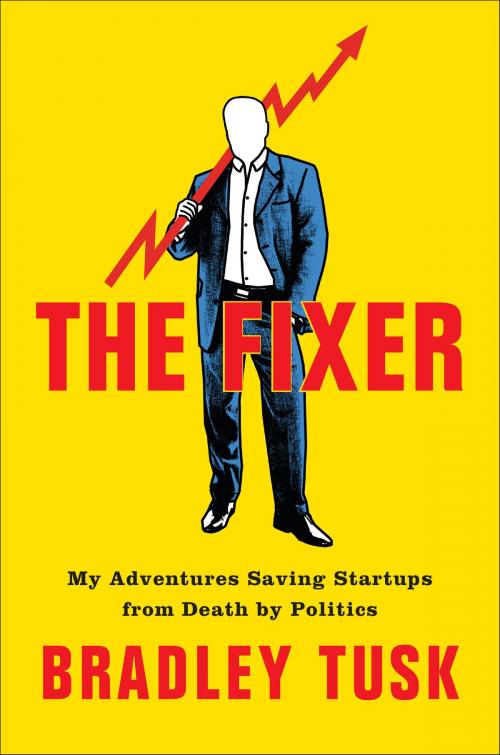 Cover of the book The Fixer by Bradley Tusk, Penguin Publishing Group