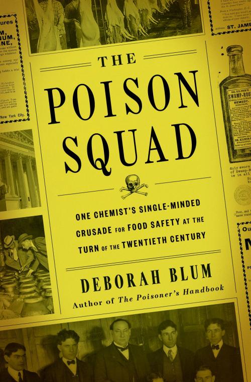 Cover of the book The Poison Squad by Deborah Blum, Penguin Publishing Group
