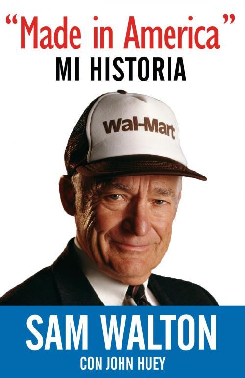 Cover of the book Made in America: Mi Historia by Sam Walton, Knopf Doubleday Publishing Group