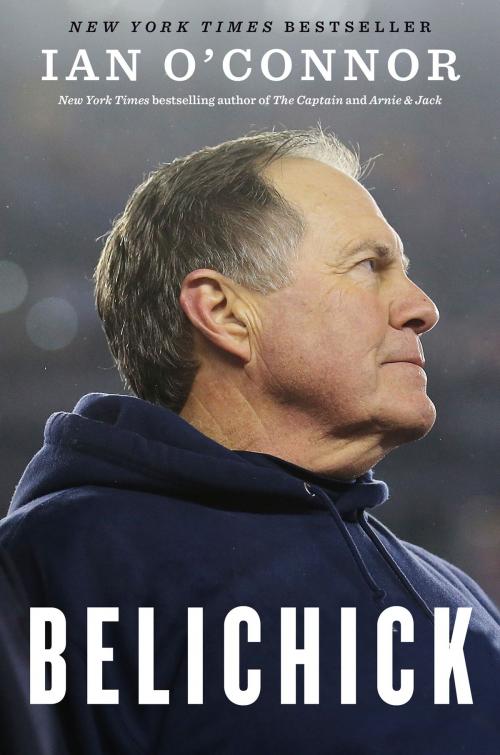 Cover of the book Belichick by Ian O'Connor, HMH Books