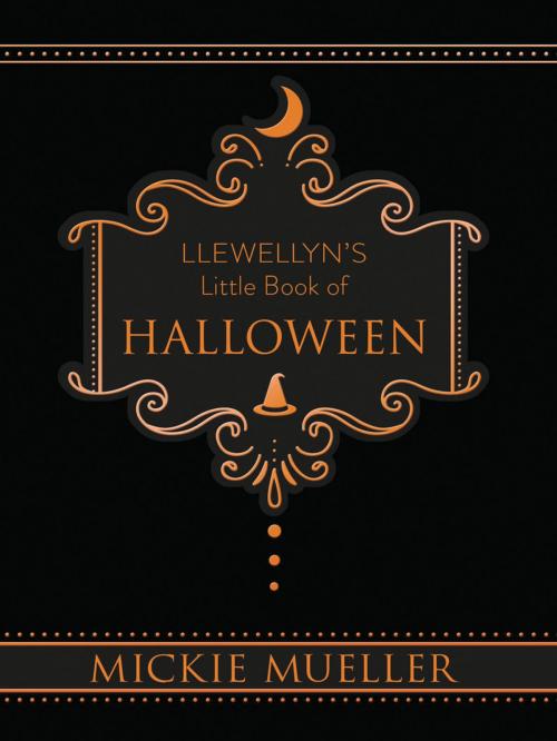Cover of the book Llewellyn's Little Book of Halloween by Mickie Mueller, Llewellyn Worldwide, LTD.