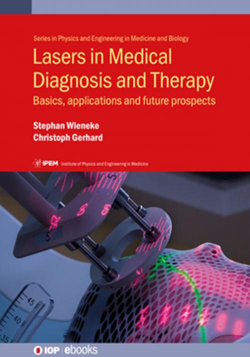 Cover of the book Lasers in Medical Diagnosis and Therapy by Christoph Gerhard, Stephan Wieneke, Institute of Physics Publishing