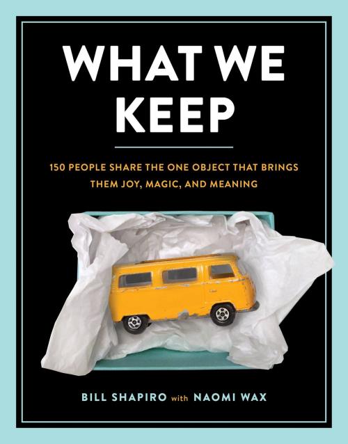 Cover of the book What We Keep by Bill Shapiro, Naomi Wax, Running Press