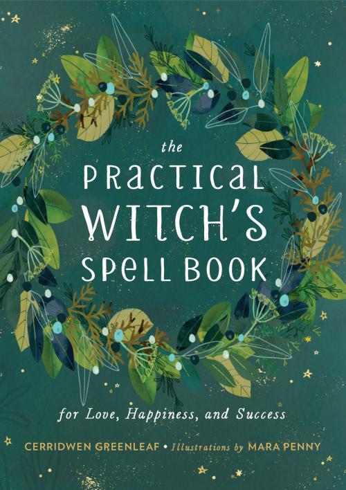 Cover of the book The Practical Witch's Spell Book by Cerridwen Greenleaf, Running Press