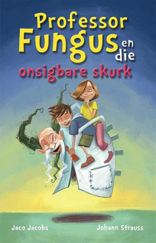 Cover of the book Prof Fungus(13) en die onsigbare skurk by Jaco Jacobs, LAPA Uitgewers
