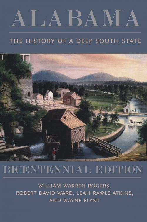Cover of the book Alabama by William Warren Rogers, Robert David Ward, Leah Rawls Atkins, Wayne Flynt, University of Alabama Press