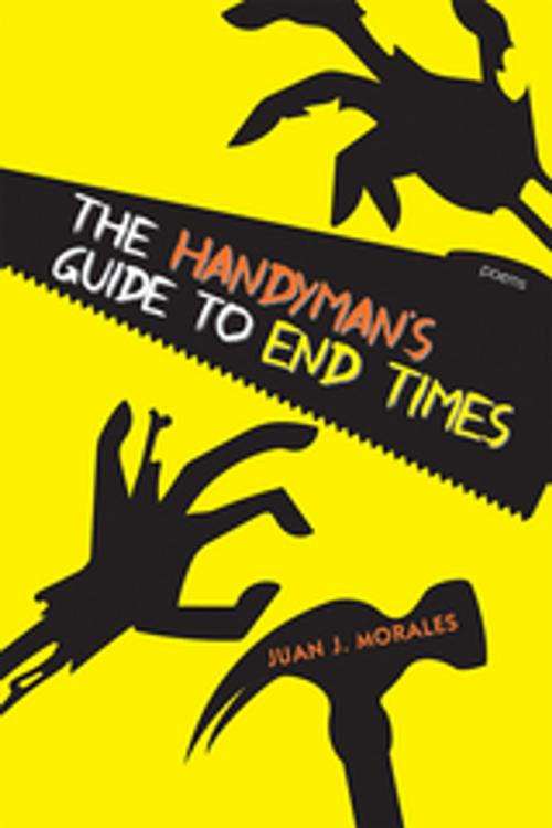 Cover of the book The Handyman's Guide to End Times by Juan J. Morales, University of New Mexico Press