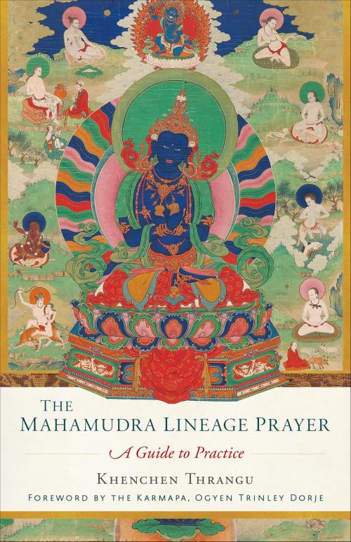 Cover of the book The Mahamudra Lineage Prayer by Khenchen Thrangu, Shambhala