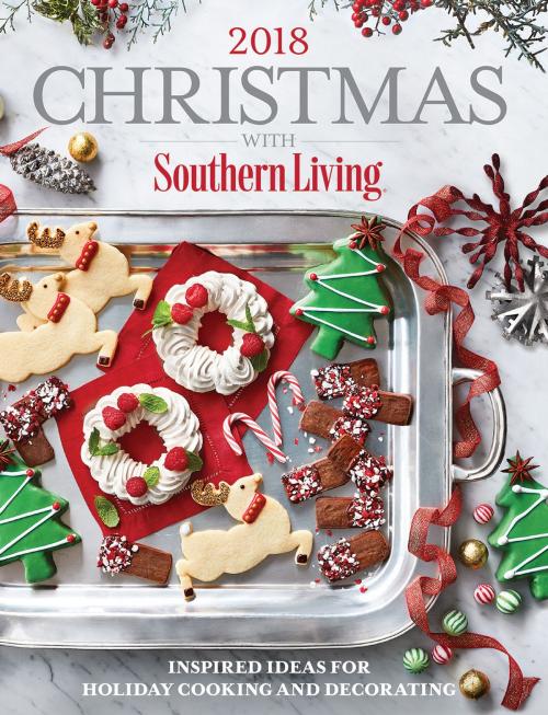 Cover of the book Christmas with Southern Living 2018 by The Editors of Southern Living, Oxmoor House